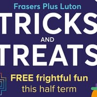 Free Halloween half-term fun at Frasers Plus Luton