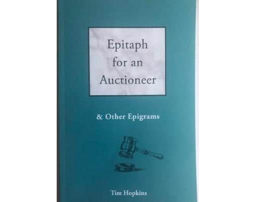 Tim Hopkins has published a book, Epitaph for an Auctioneer and other Epigrams