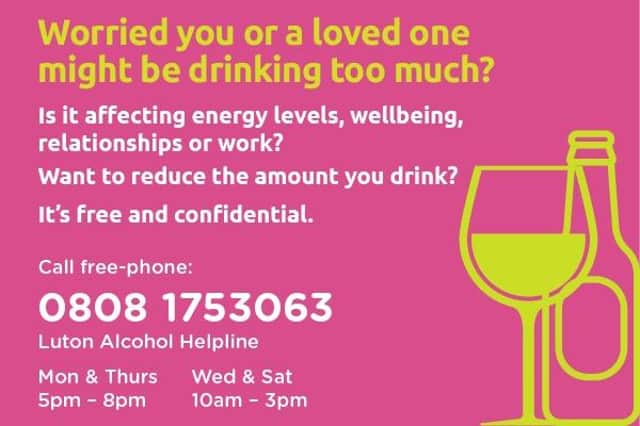The helpline will be for people who feel they have a problem with alcohol