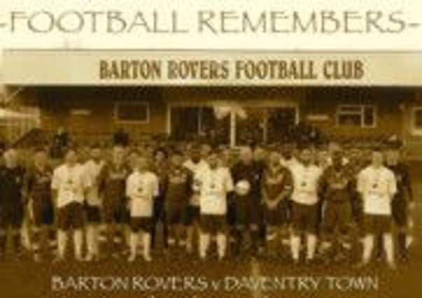 Barton Rovers and Daventry Town.